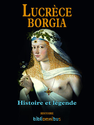 cover image of Lucrèce Borgia Histoire et légende